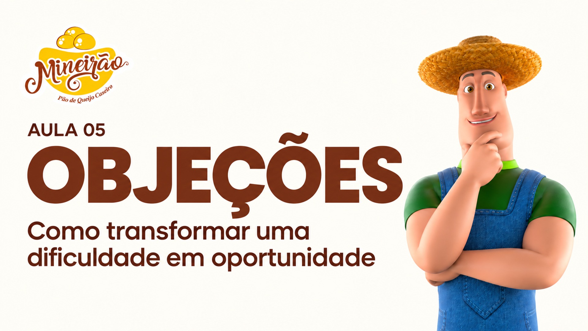 Aula 5 — Objeções: como transformar uma dificuldade em oportunidade